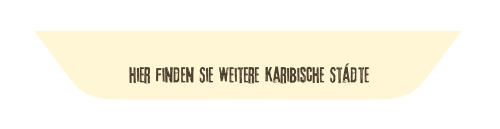 hier finden Sie weitere karibische Städte