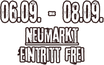 06.09. - 08.09. Neumarkt Eintritt frei